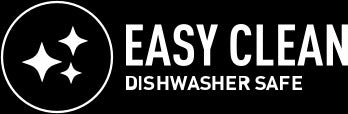 Easy Clean dishwasher safe